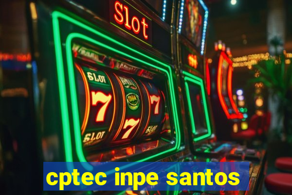 cptec inpe santos